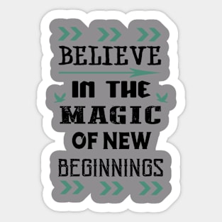 Believe in the Magic of New Beginnings Sticker